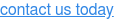 contact us today