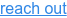 reach out