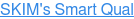 SKIM's Smart Qual